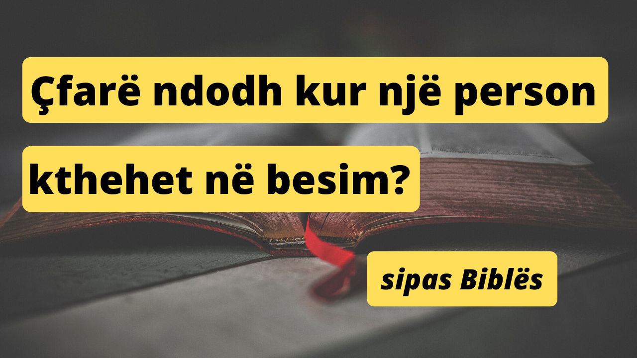 Cfare thote Bibla per Kthimin ne Besim