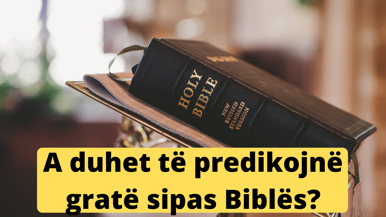 A duhet të predikojnë gratë? (Përgjigje në 1 minutë)