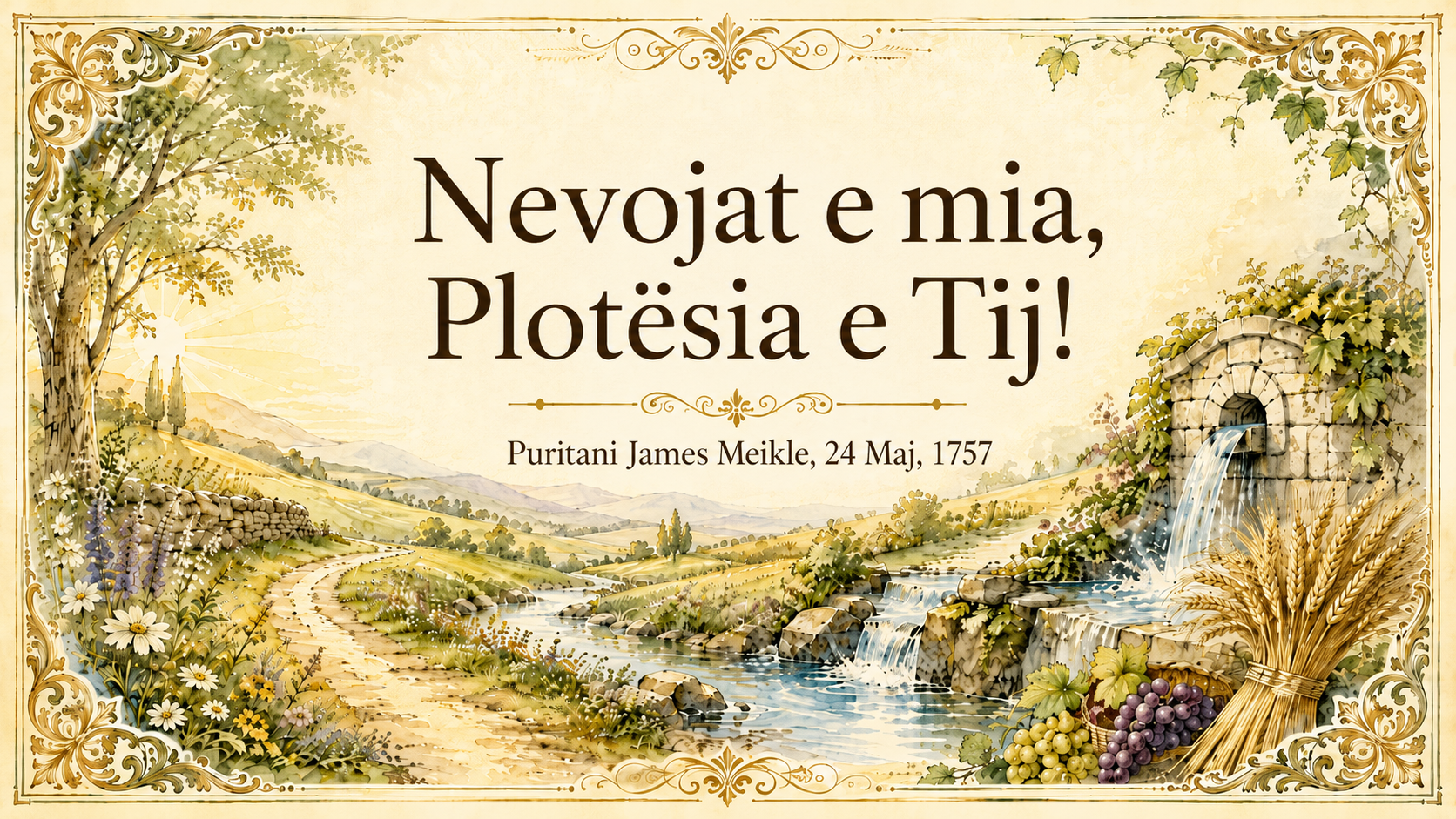 Nevojat e mia, Plotësia e Tij!