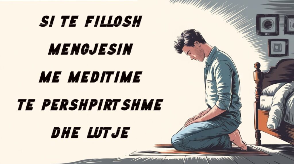 Si të Fillosh Mëngjesin me Meditime të Përshpirtshme dhe Lutje