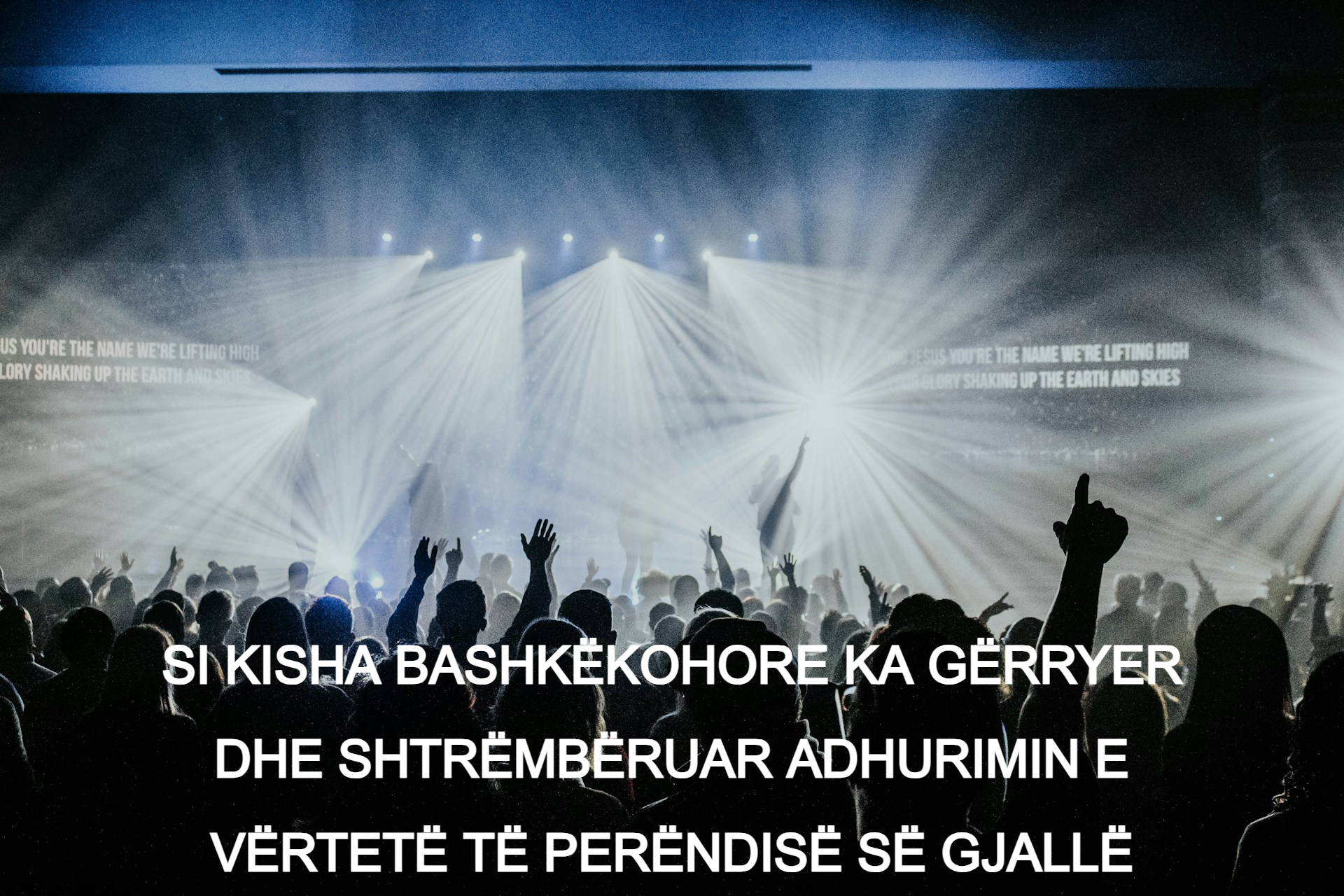 Si Kisha Bashkëkohore Ka Gërryer dhe Shtrëmbëruar Adhurimin e Vërtetë të Perëndisë së Gjallë
