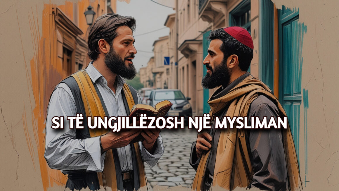 Si të Ungjillëzosh një Mysliman
