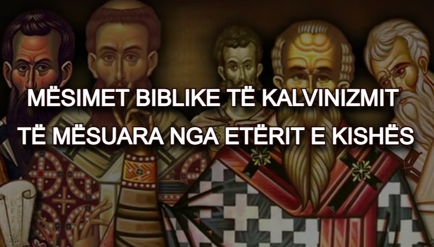 Mësimet Biblike të Kalvinizmit të Mësuara nga Etërit e Kishës