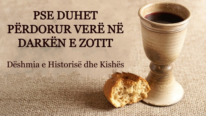 Pse duhet përdorur VERË në Darkën e Zotit | Dëshmia e Historisë dhe Kishës
