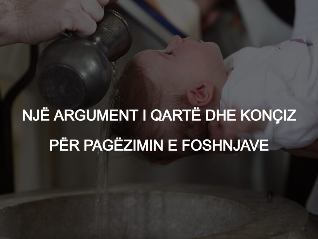 Një Argument i Qartë dhe Konçiz për Pagëzimin e Foshnjave
