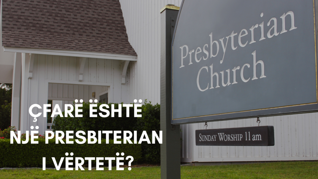 Çfarë është një Presbiterian i Vërtetë?