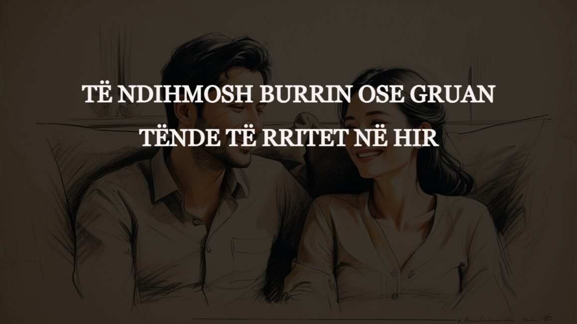 Të Ndihmosh Burrin ose Gruan Tënde të Rritet në Hir