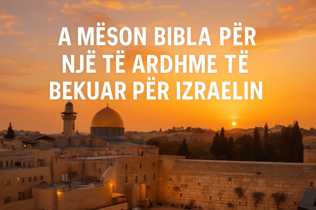 A Mëson Bibla për një të Ardhme të Bekuar për Izraelin?