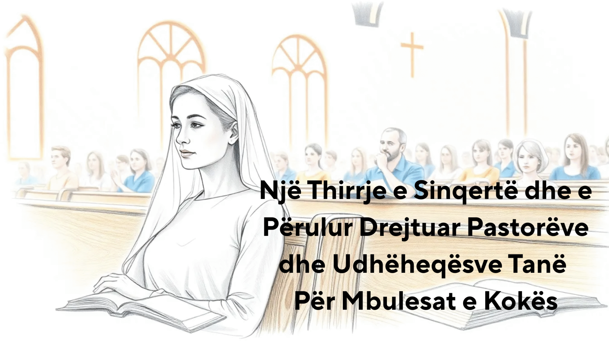Një Thirrje e Sinqertë dhe e Përulur Drejtuar Pastorëve dhe Udhëheqësve Tanë Për Mbulesat e Kokës