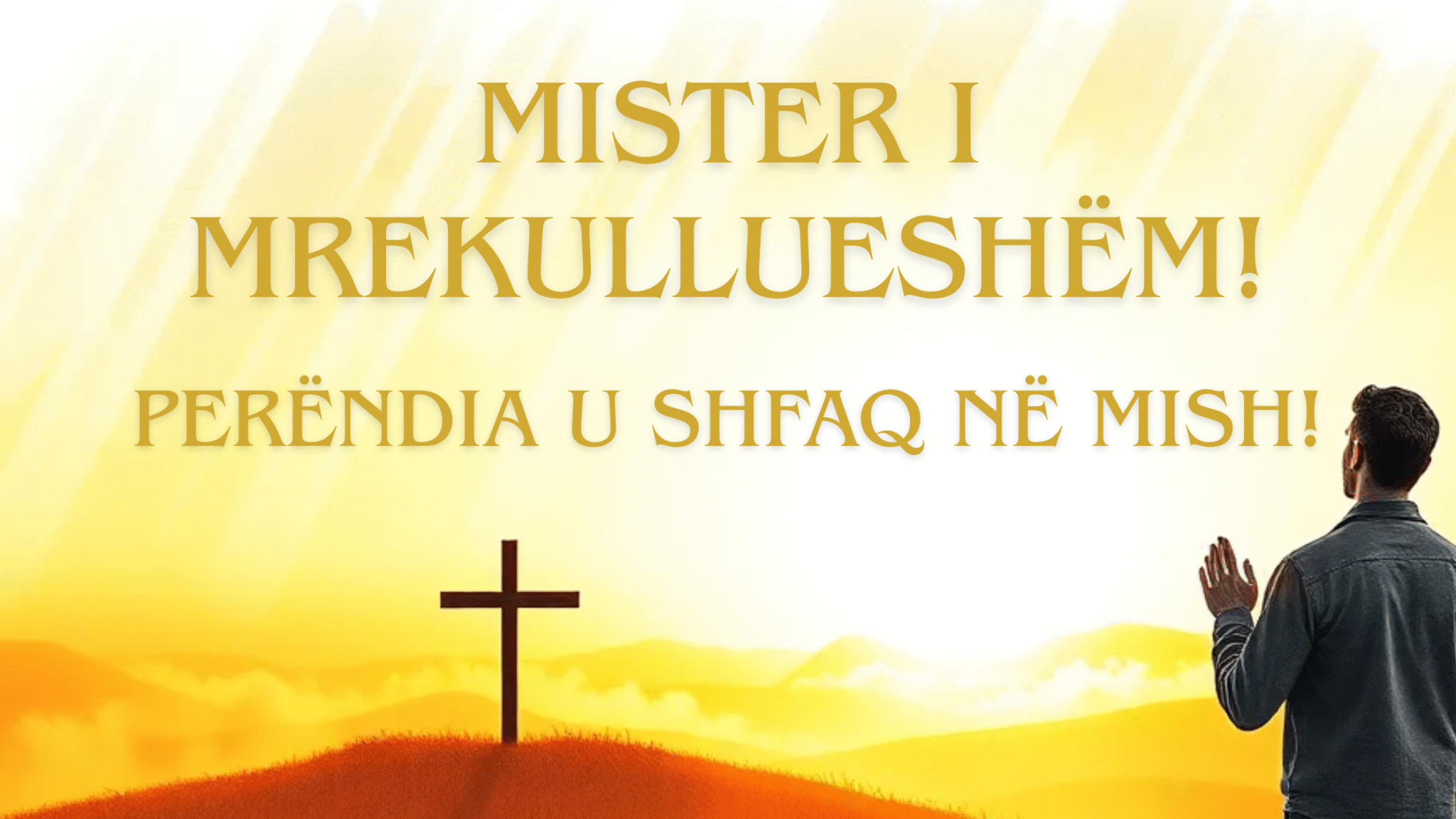 Mister i Mrekullueshëm! Perëndia u shfaq në mish!