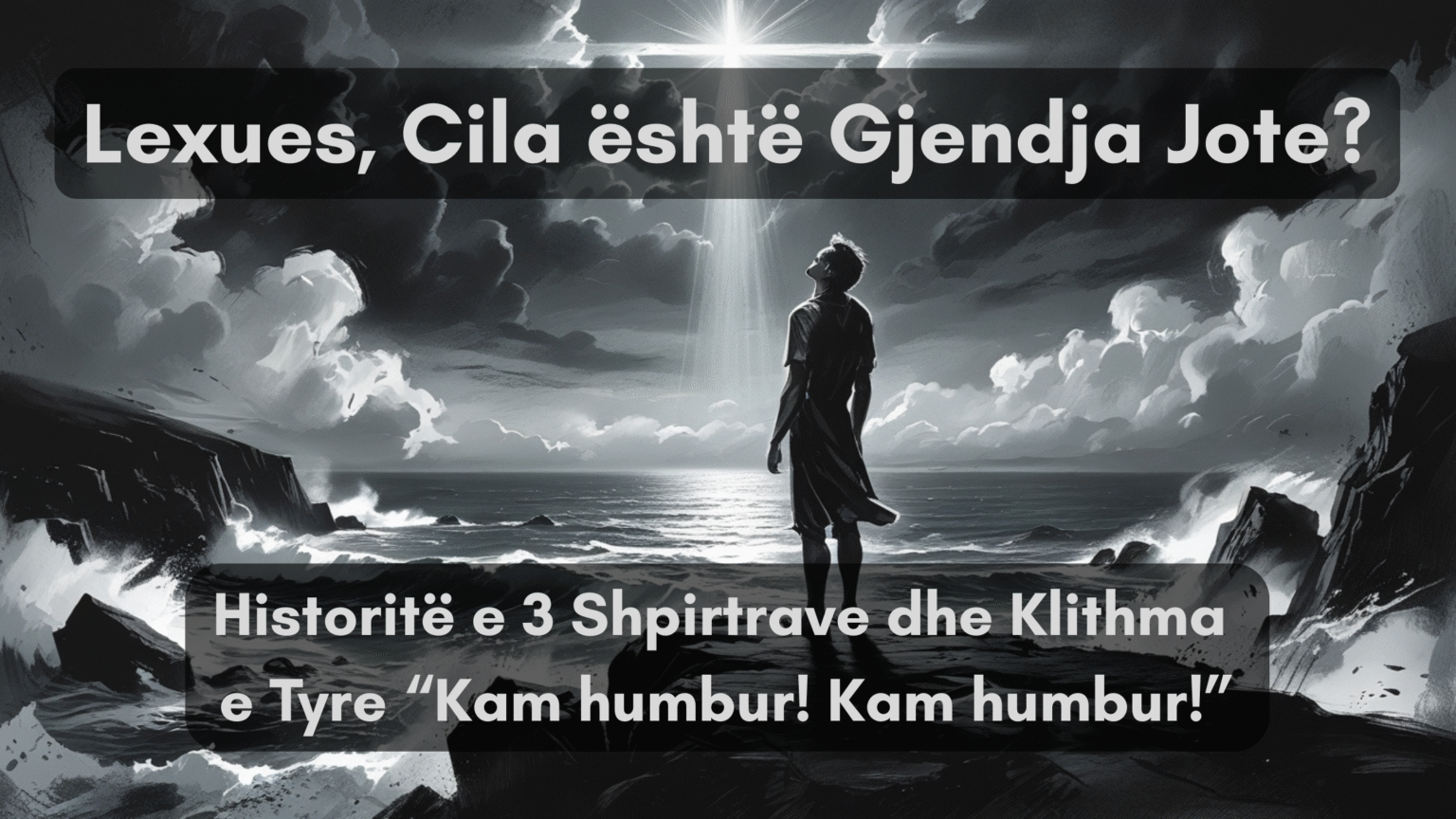 Historitë e 3 Shpirtrave dhe Klithma e Tyre “Kam humbur! Kam humbur!”