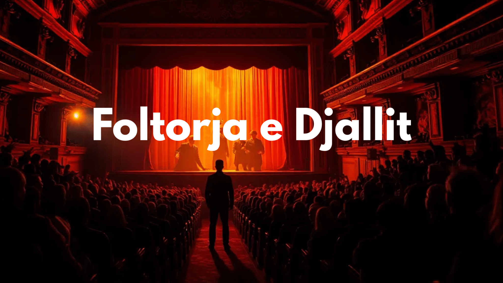 Foltorja e Djallit: Teatri!