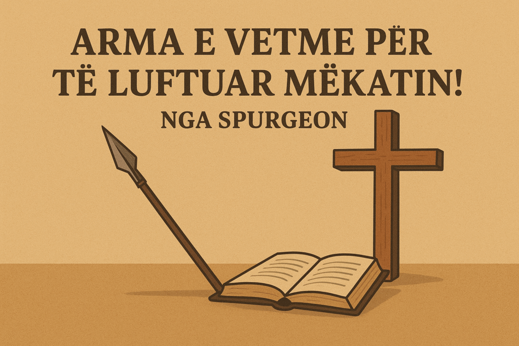 Arma e vetme për të luftuar mëkatin!