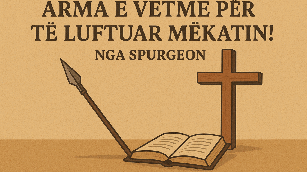 Arma e vetme për të luftuar mëkatin!
