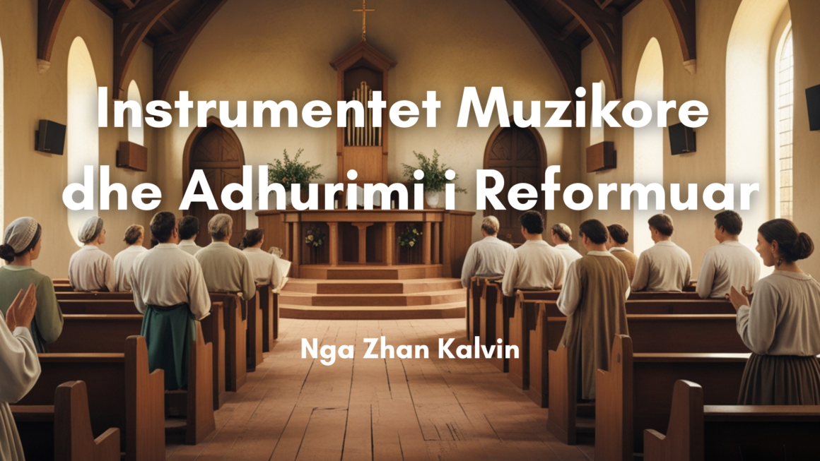 Instrumentet Muzikore dhe Adhurimi i Reformuar