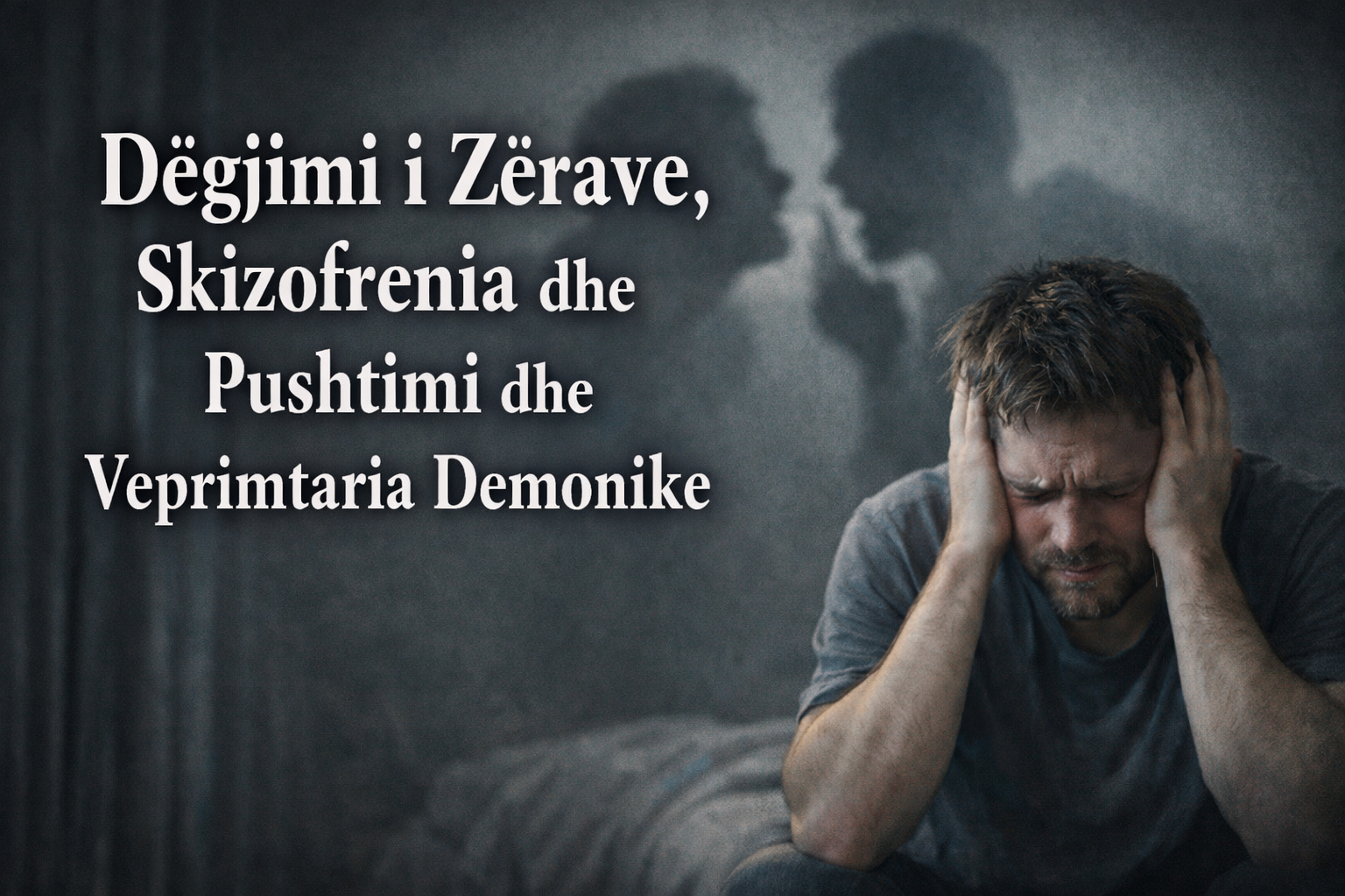 Dëgjimi i Zërave, Skizofrenia dhe Pushtimi dhe Veprimtaria Demonike