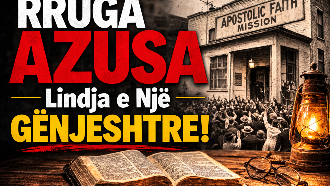 RRUGA AZUSA  – Lindja e Një Gënjeshtre!