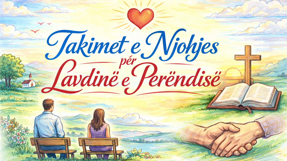 Takimet e Njohjes per Lavdine e Perendise